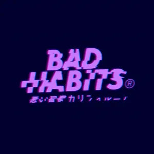 BAD HABITS