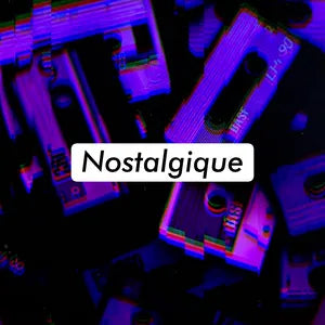 NOSTALGIQUE